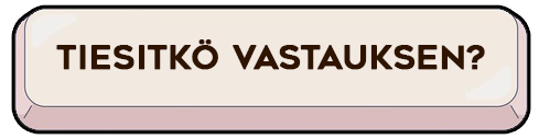 Tiesitkö vastauksen?